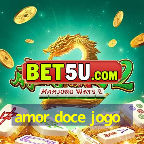 amor doce jogo